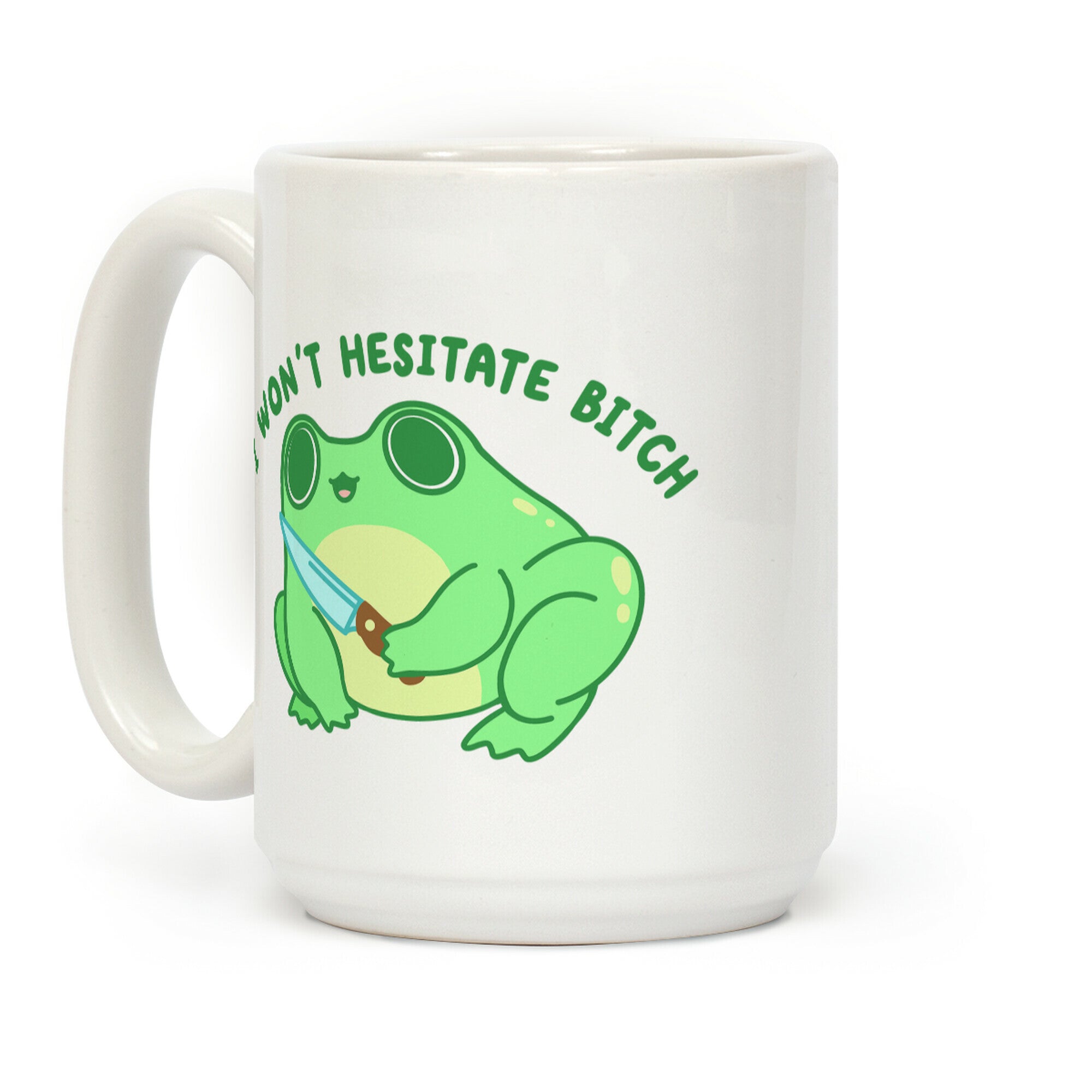 I Won't Hesitate Bitch Frog Coffee Mug
